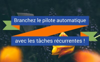 Branchez le pilote automatique avec les tâches récurrentes !