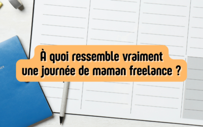 À quoi ressemble vraiment une journée de maman freelance ?