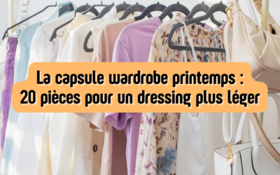 La capsule wardrobe printemps : 20 pièces pour un dressing léger et pratique