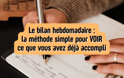 Le bilan hebdomadaire : la méthode simple pour voir ce que vous avez déjà accompli