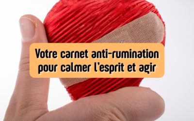 Votre carnet anti-rumination pour calmer l&rsquo;esprit et agir