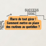mettre en place des routines