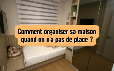 Comment organiser sa maison quand on n&rsquo;a pas de place ?