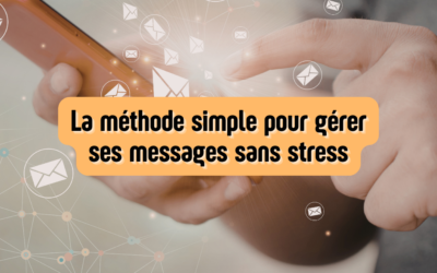 La méthode simple pour gérer ses messages sans stress