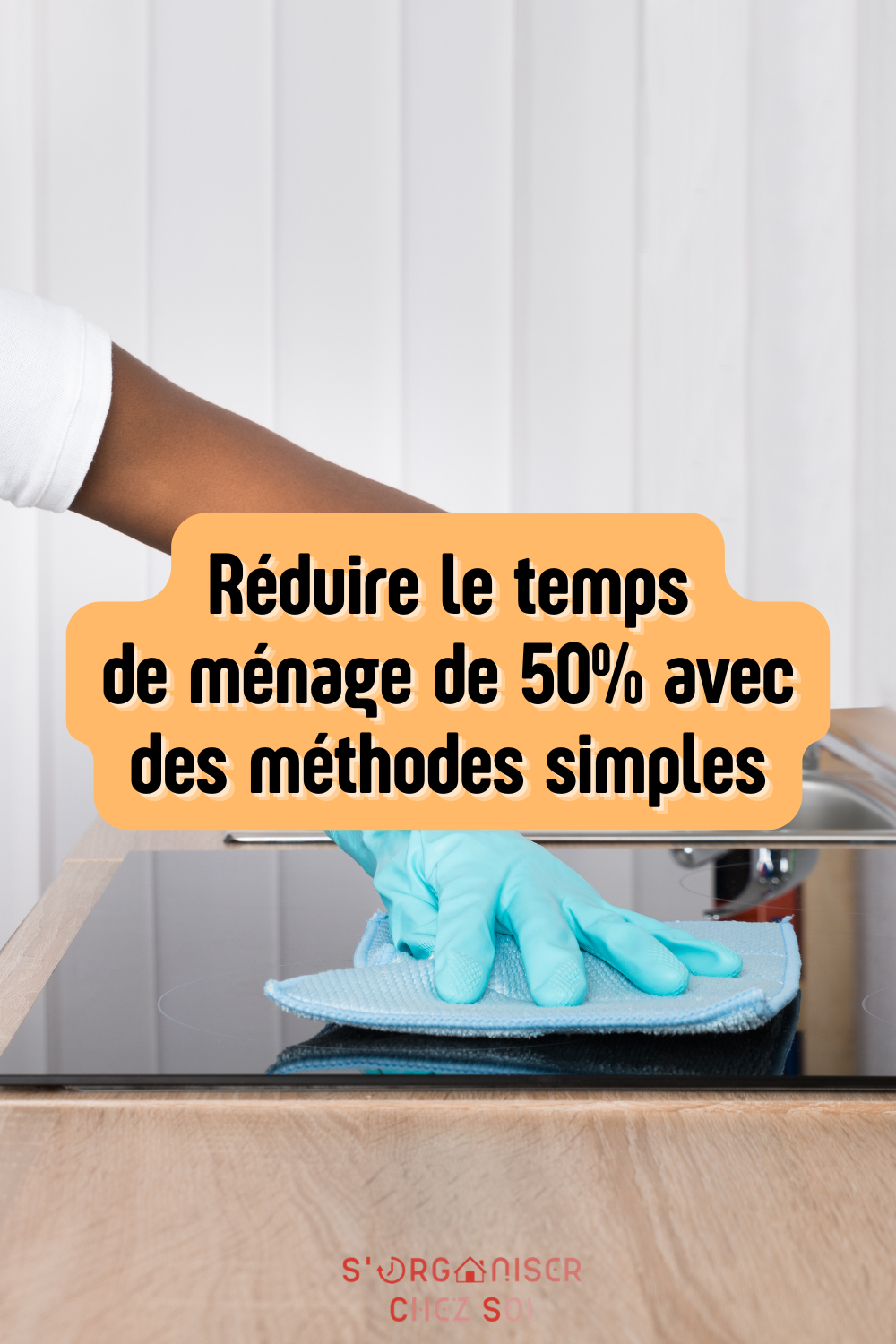 réduire le temps de ménage