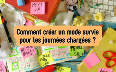 Comment créer un mode survie pour les journées chargées ?
