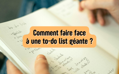 Comment faire face à une to-do list géante ?