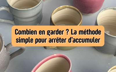Combien en garder ? La méthode simple pour arrêter d’accumuler
