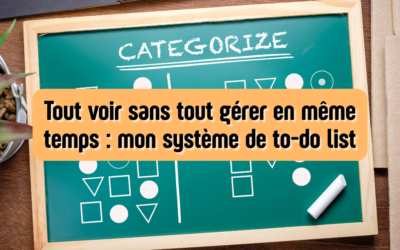 Tout voir sans tout gérer en même temps : mon système de to-do list