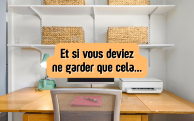 Et si vous deviez ne garder que cela…