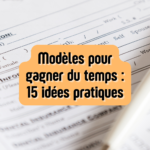modèles pour gagner du temps