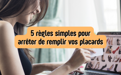 5 règles simples pour arrêter de remplir vos placards