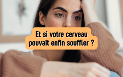 Votre cerveau n&rsquo;arrête jamais de penser ? Faites ceci
