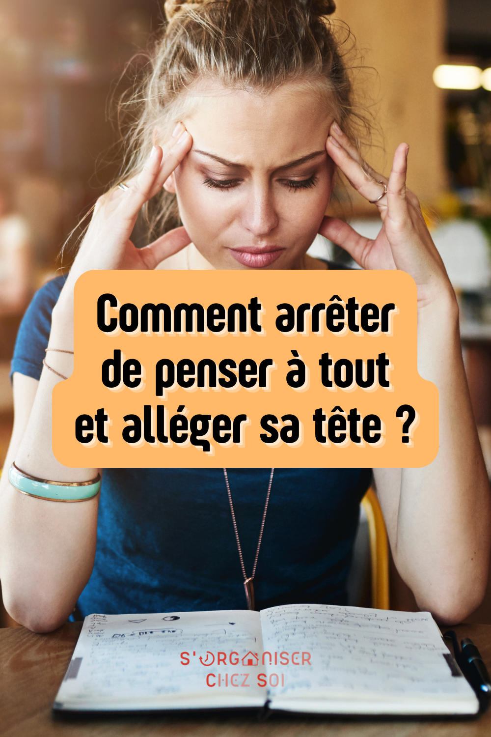 comment arrêter de penser à tout